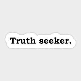 Truth seeker. Sticker